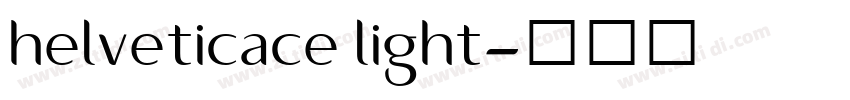 helveticace light字体转换 helveticace light字体转换